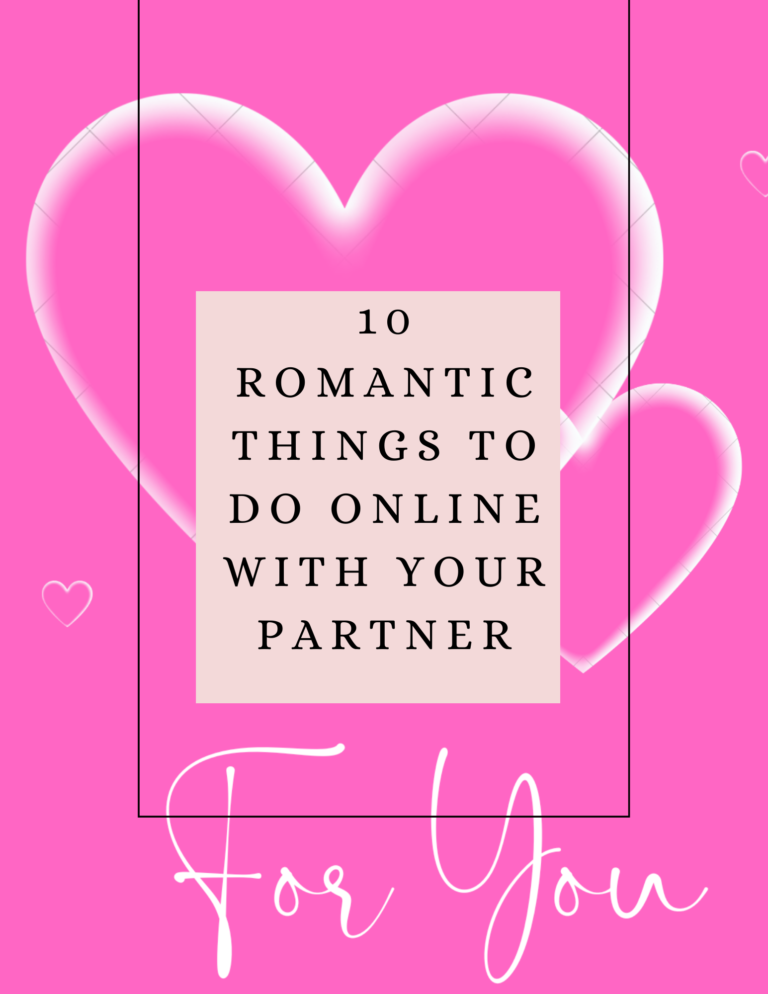 10 Romantic Things To Do Online With Your Partner