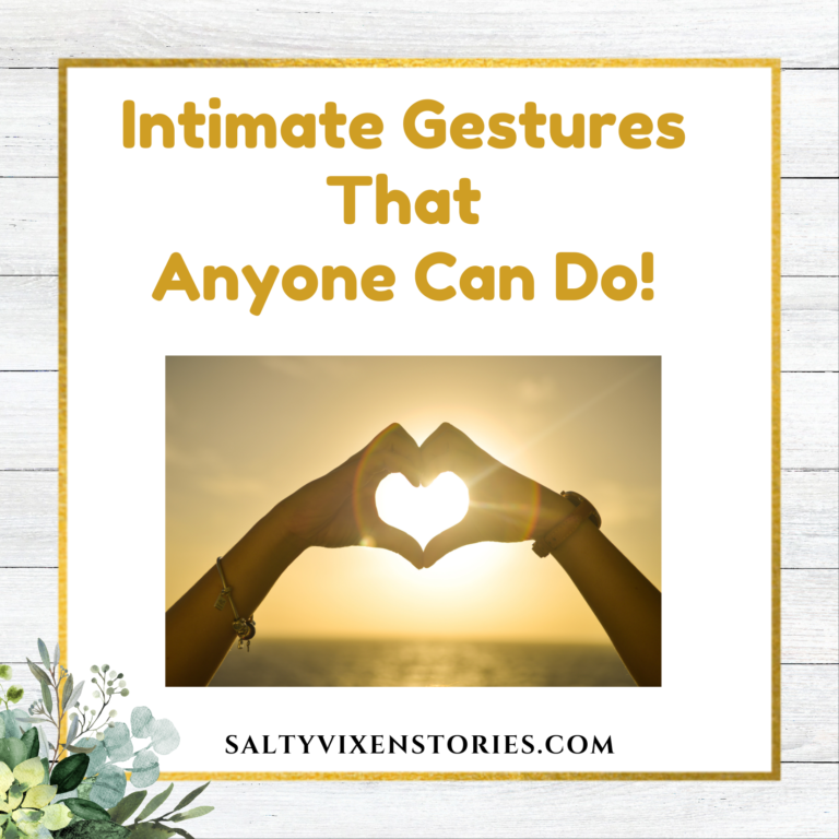 Intimate Gestures That Anyone Can Do!