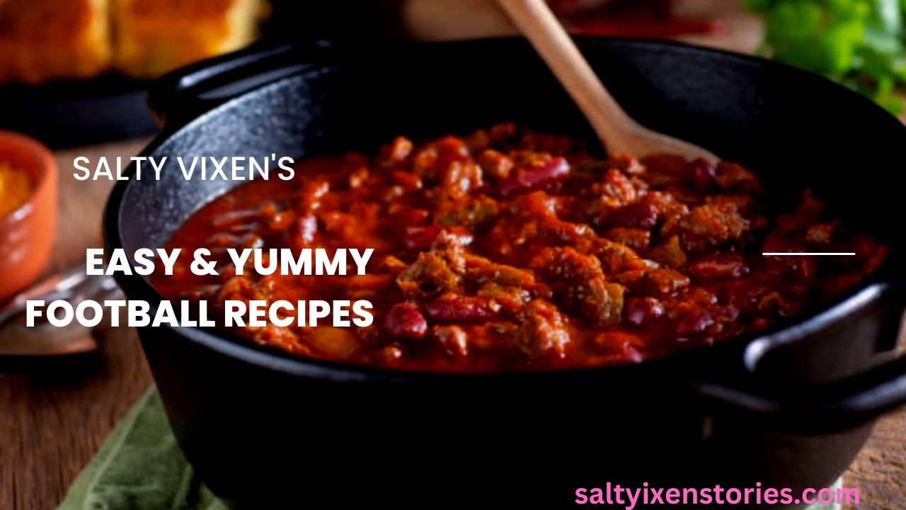 Easy Football Recipes Salty Vixen Stories And More 1721