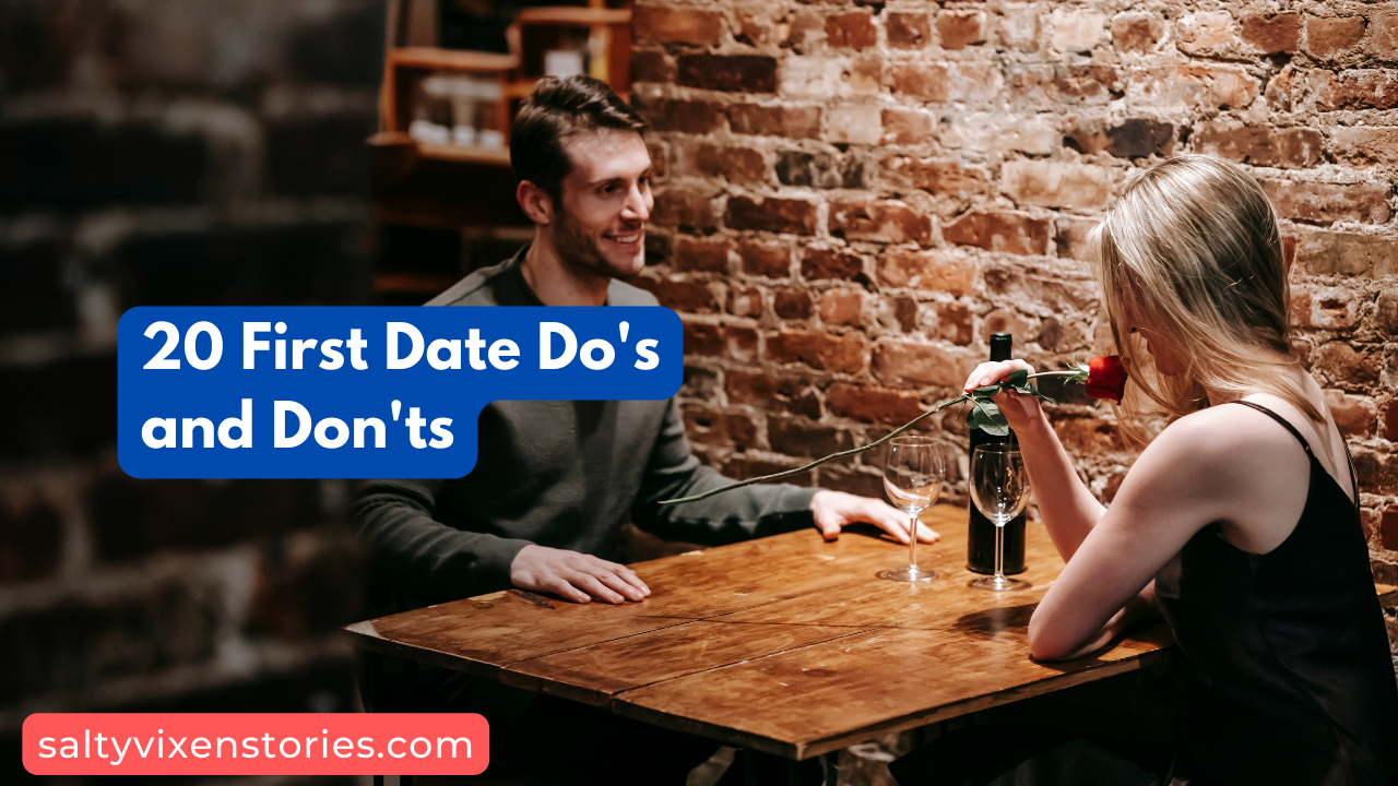 20 First Date Dos And Donts Salty Vixen Stories And More 