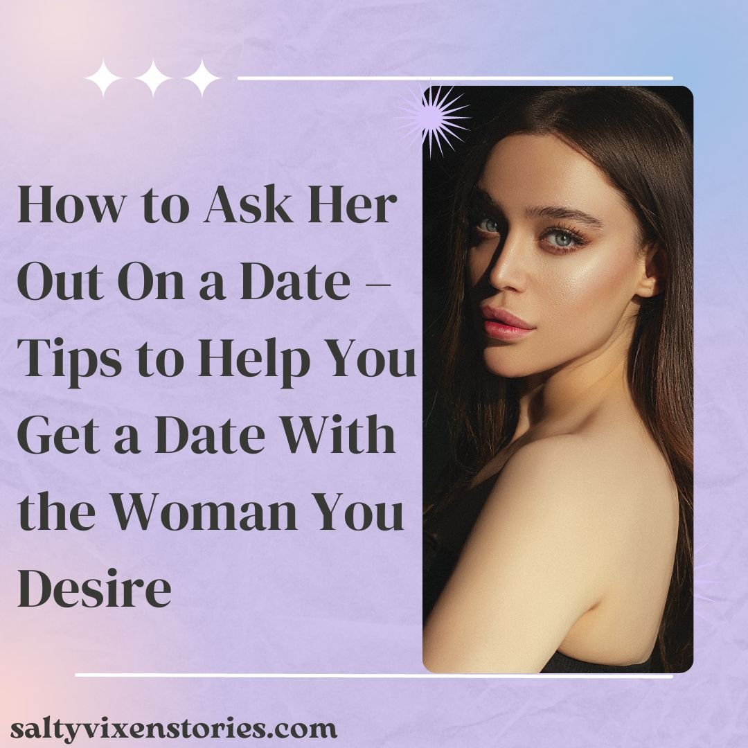 how-to-ask-her-out-on-a-date-tips-to-help-you-get-a-date-with-the