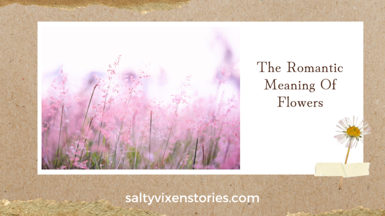 The Romantic Meaning Of Flowers