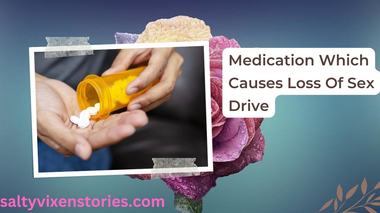 Medication Which Causes Loss Of Sex Drive Salty Vixen Stories Bedtime Stories With Salty Vixen