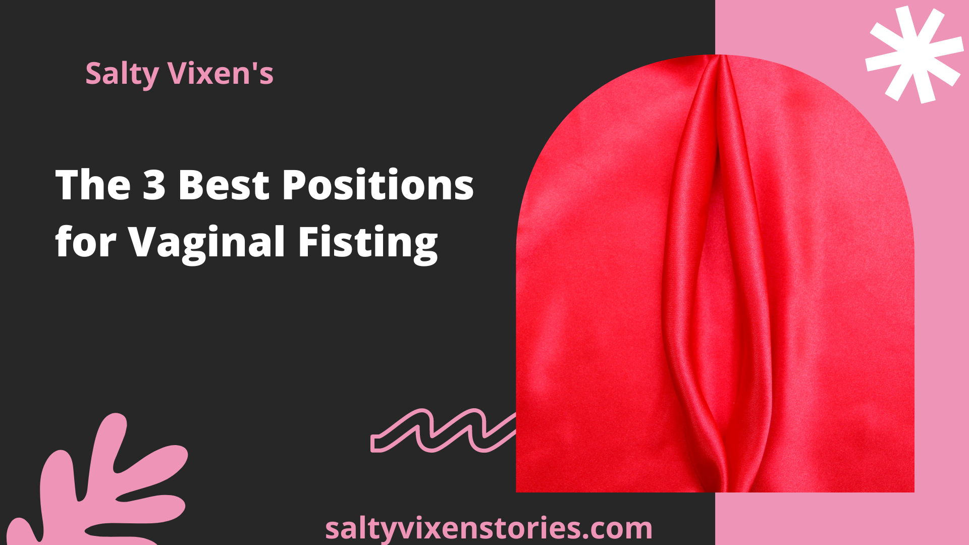 The 3 Best Positions For Vaginal Fisting ~ Salty Vixen Stories And More
