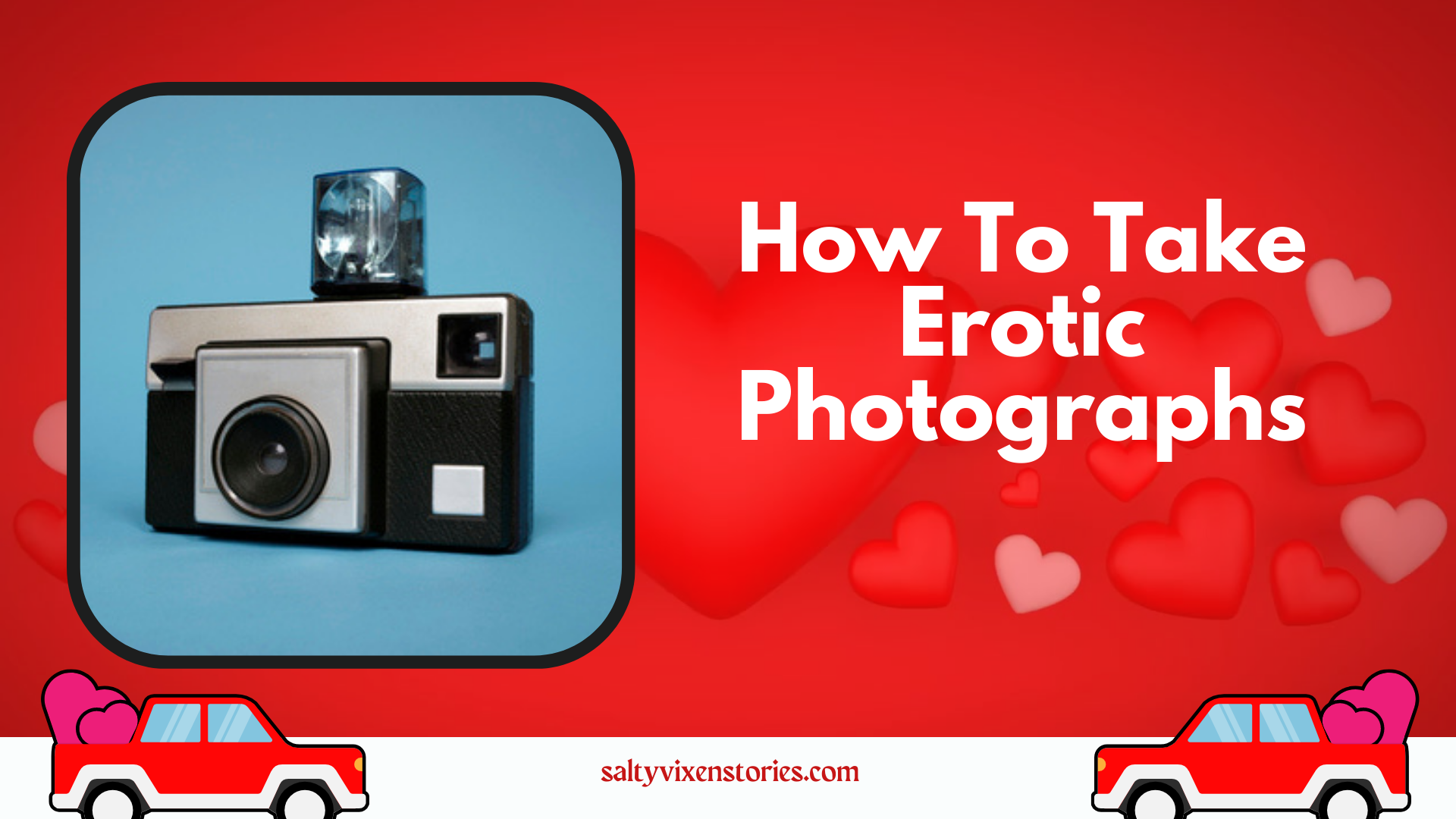 How To Take Erotic Photographs A Sexy Guide Salty Vixen Stories   How To Take Erotic Photographs 