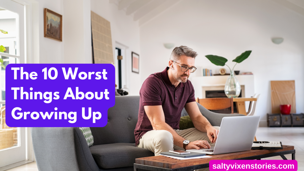 the-10-worst-things-about-growing-up-salty-vixen-stories-more