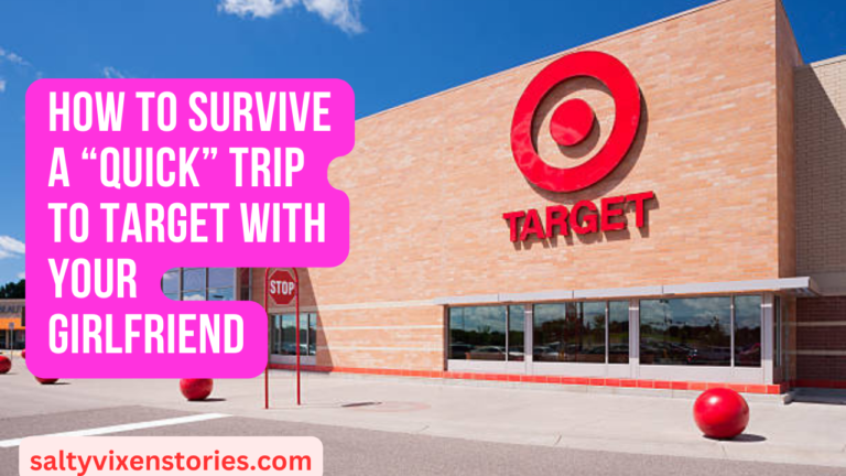 How to Survive a “Quick” Trip to Target With Your Girlfriend