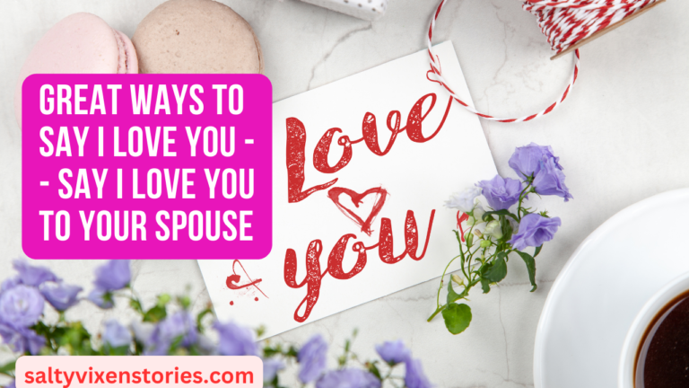 Great Ways to Say I Love You — Say I Love You to Your Spouse